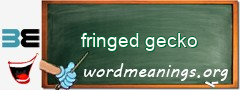 WordMeaning blackboard for fringed gecko